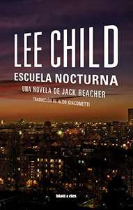 Lee Child. Escuela nocturna Un libro de Jack Reacher