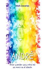 Libro Kindle en oferta: André: Amar y perder una y otra vez sin morir en el intento.